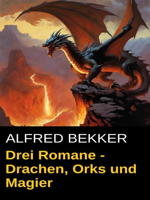 Title details for Drei Alfred Bekker Romane--Drachen, Orks und Magier by Alfred Bekker - Available